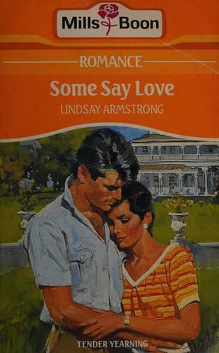 Cover of Some Say Love by Lindsay Armstrong