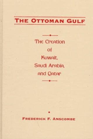Cover of The Ottoman Gulf by Frederick F. Anscombe