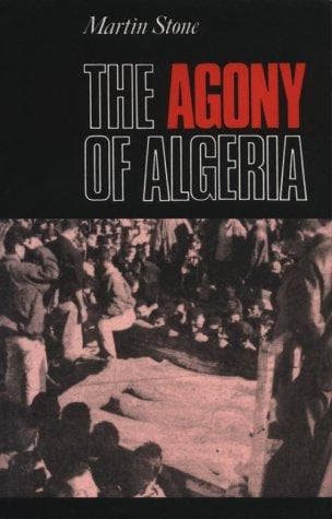 Cover of The agony of Algeria by Stone, Martin