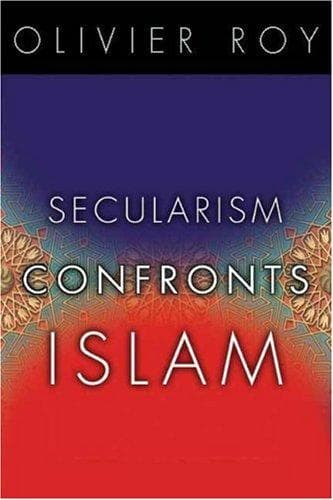 Cover of Secularism Confronts Islam by Olivier Roy