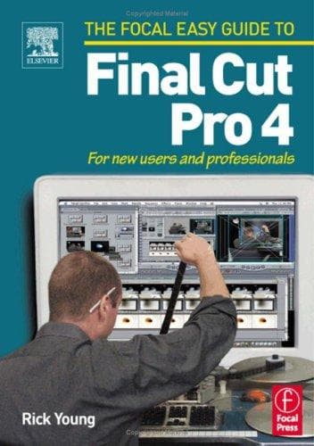 Cover of Focal Easy Guide to Final Cut Pro 4 by Rick Young