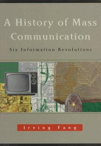 Cover of A history of mass communication by Irving E. Fang