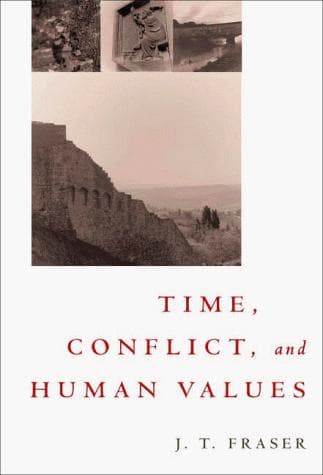 Cover of Time, conflict, and human values by J. T. Fraser