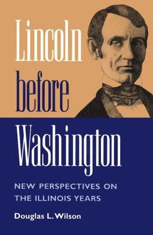 Cover of Lincoln before Washington by Douglas L. Wilson