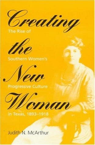 Cover of Creating the new woman by Judith N. McArthur
