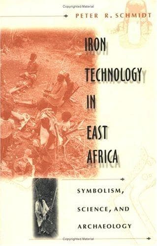 Cover of Iron technology in East Africa by Peter R. Schmidt
