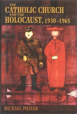 Cover of The Catholic Church and the Holocaust, 1930-1965 by Michael Phayer
