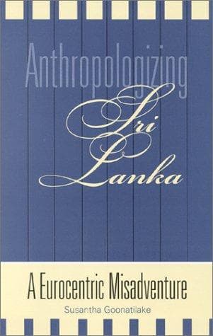 Cover of Anthropologizing Sri Lanka by Susantha Goonatilake