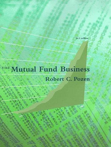 Cover of The Mutual Fund Business by Robert C. Pozen