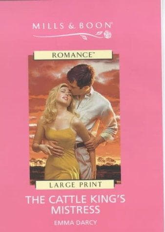 Cover of The Cattle King's Mistress by Emma Darcy