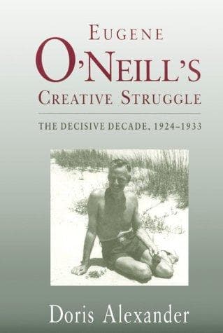 Cover of Eugene O'Neill's creative struggle by Doris Alexander