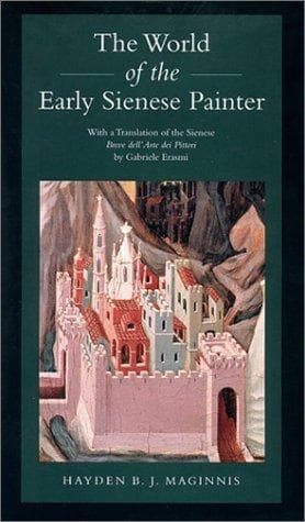 Cover of The World of the Early Sienese Painter by Hayden B. J. Maginnis