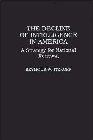 Cover of The Decline of Intelligence in America by Seymour W. Itzkoff