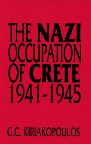 Cover of The Nazi occupation of Crete, 1941-1945 by G. C. Kiriakopoulos