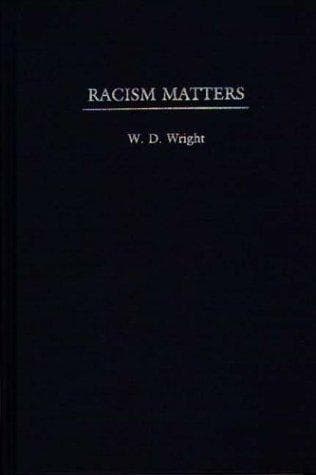 Cover of Racism matters by Wright, W. D