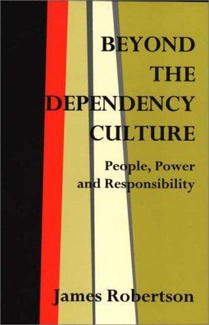 Cover of Beyond the dependency culture by Robertson, James