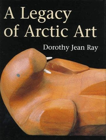Cover of A legacy of Arctic art by Dorothy Jean Ray