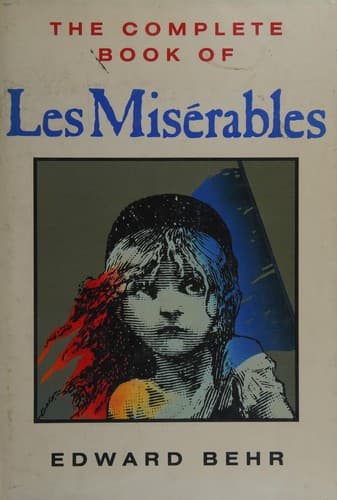 Cover of The complete book of Les misérables by Behr, Edward