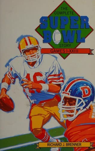 Cover of The complete Super Bowl story by Richard J. Brenner
