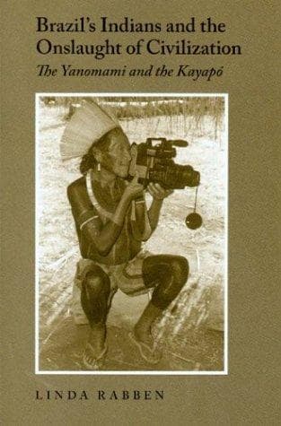 Cover of Brazil's Indians and the onslaught of civilization by Linda Rabben