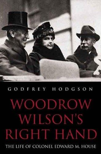 Cover of Colonel House, Woodrow Wilson, and American leadership by Godfrey Hodgson
