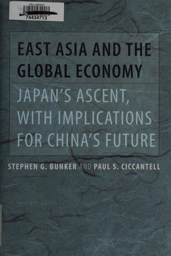 Cover of East Asia and the global economy by Stephen G. Bunker