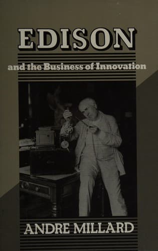 Cover of Edison and the business of innovation by A. J. Millard