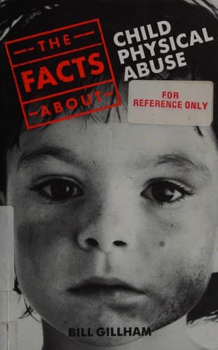 Cover of The Facts About Child Physical Abuse (The Facts About Series) by Bill Gillham
