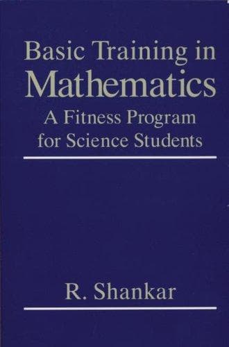 Cover of Basic Training in Mathematics by Ramamurti Shankar