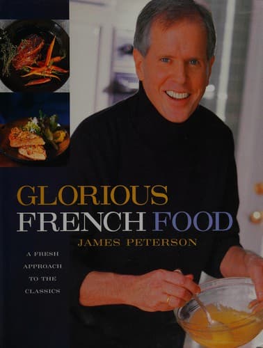 Cover of Glorious French food by James Peterson