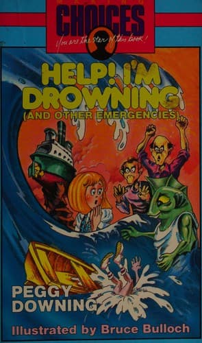 Cover of Help! I'm drowning! (and other emergencies) by Peggy Downing