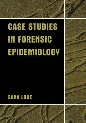 Cover of Case studies in forensic epidemiology by Sana Loue