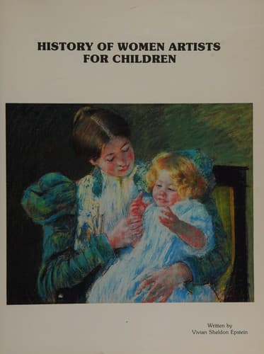 Cover of History of women artists for children by Vivian Sheldon Epstein