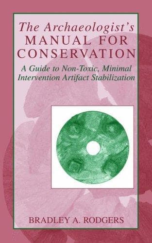 Cover of The archaeologist's manual for conservation by Bradley A. Rodgers