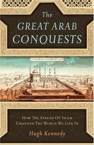 Cover of The Great Arab Conquests by Hugh (Hugh N.) Kennedy