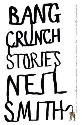 Cover of Bang Crunch (Vintage Contemporaries) by Neil Smith
