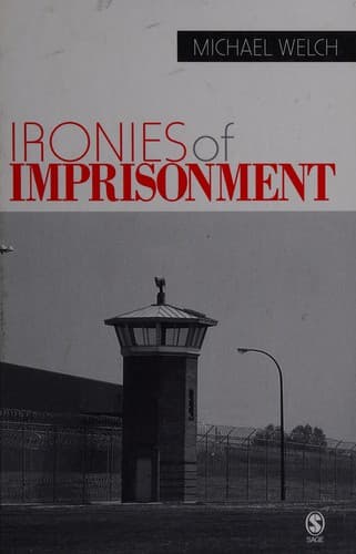 Cover of Ironies of imprisonment by Welch, Michael Ph. D