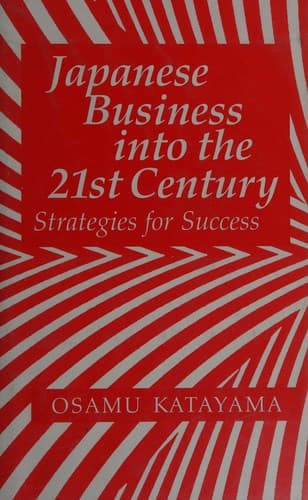 Cover of Japanese business into the 21st century by Osamu Katayama