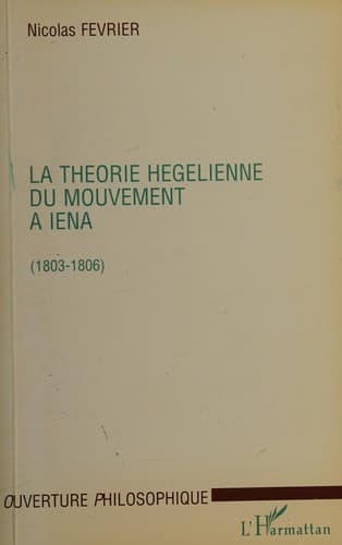 Cover of La théorie hegelienne du mouvement à Iéna by Nicolas Février