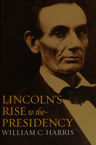 Cover of Lincoln's rise to the presidency by Harris, William C