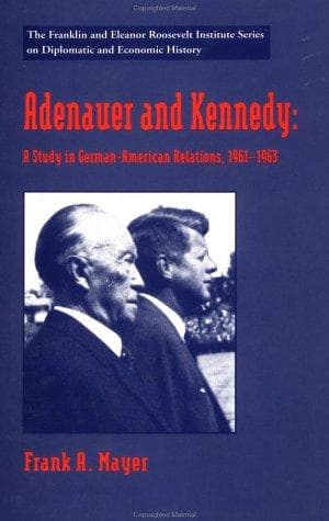 Cover of Adenauer and Kennedy by Frank A. Mayer