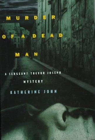Cover of Murder of a dead man by Katherine John