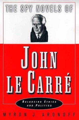Cover of The spy novels of John le Carré by Myron J. Aronoff