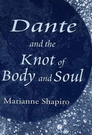 Cover of Dante and the knot of body and soul by Marianne Shapiro