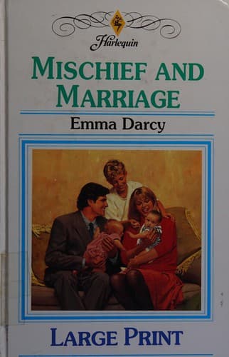 Cover of Mischief and Marriage by Emma Darcy