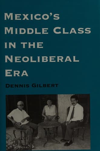 Cover of Mexico's middle class in the neoliberal era by Dennis L. Gilbert