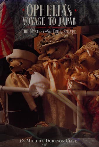 Cover of Ophelia's voyage to Japan, or, The mystery of the doll solved by Michele Durkson Clise