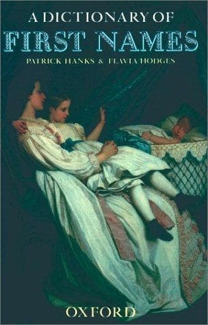 Cover of A dictionary of first names by Patrick Hanks