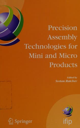 Cover of Precision assembly technologies for mini and micro products by IFIP TC5 WG5.5 International Precision Assembly Seminar (3rd 2006 Bad Hofgastein, Austria)