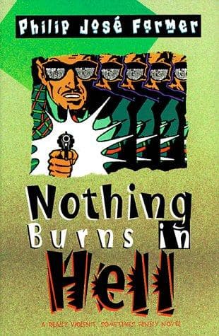 Cover of Nothing burns in Hell by Philip José Farmer